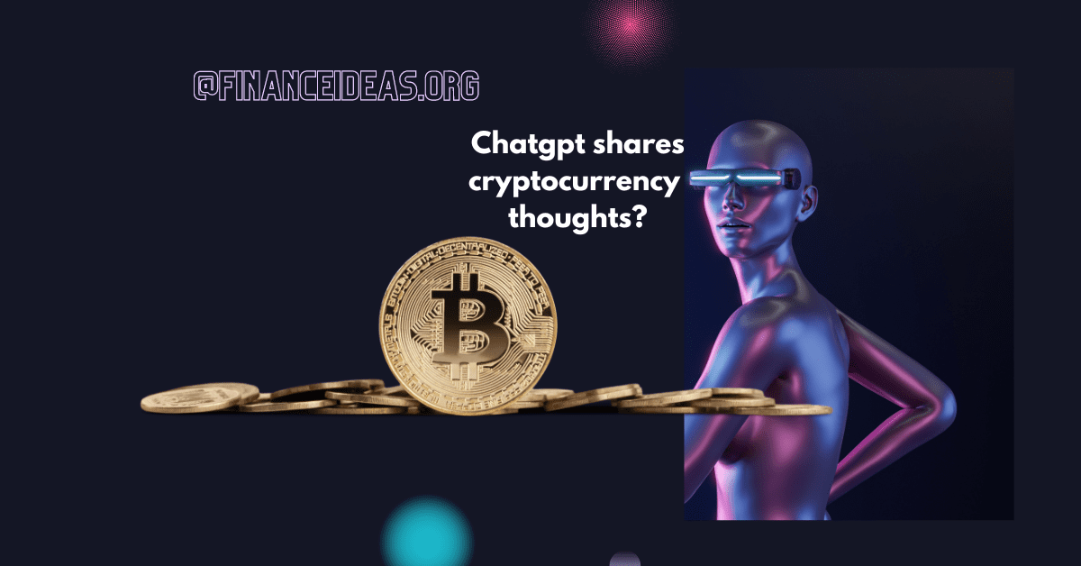 Chatgpt shares cryptocurrency thoughts, chatgpt on cryptocurrency, chatgptai, crypto,