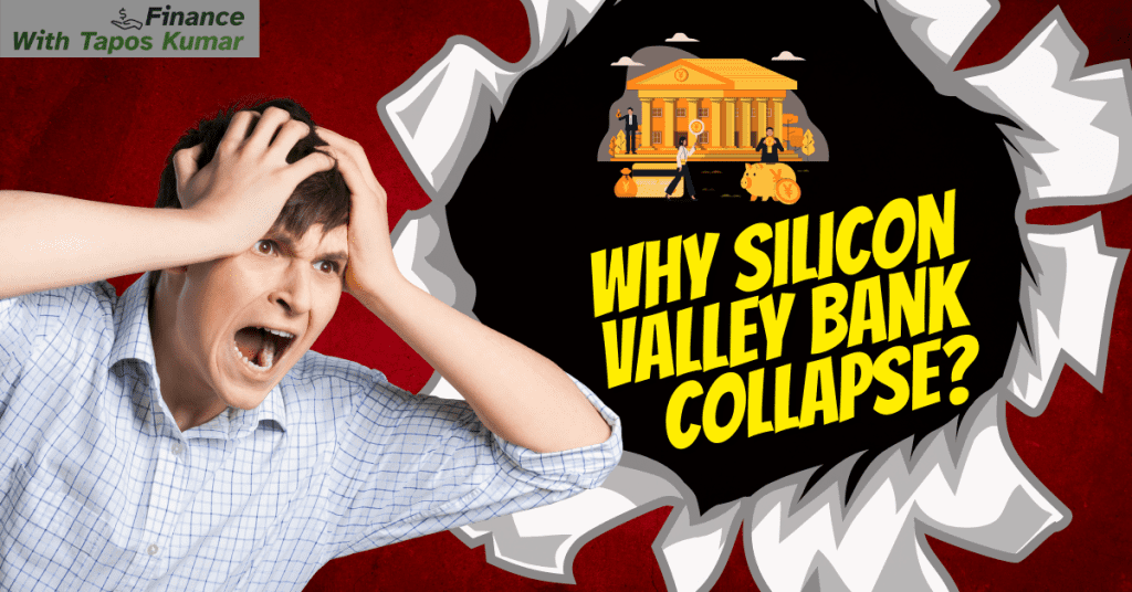 Why did Silicon Valley Bank collapse? How does Silicon Valley Bank collapse?, silicon valley bank, Why did Silicon Valley Bank fail? article about Silicon Valley Bank, SVB collapse, SVB, SVB fail, US bank collapse, Silicon valley crisis